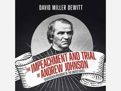 The Impeachment of Former President Andrew Johnson